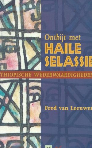Ontbijt met Haile Selassie - Ethiopische wederwaardigheden -