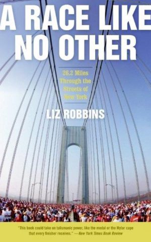 A Race Like no Other - 26.2 Miles Through the Streets of New York -