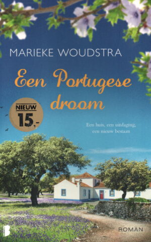 Een Portugese droom - Een huis, een uitdaging, een nieuw bestaan - roman -