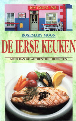 De Ierse keuken - meer dan 200 authentieke recepten -