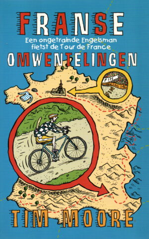 Franse omwentelingen - Een ongetrainde Engelsman fietst de Tour de France ... -