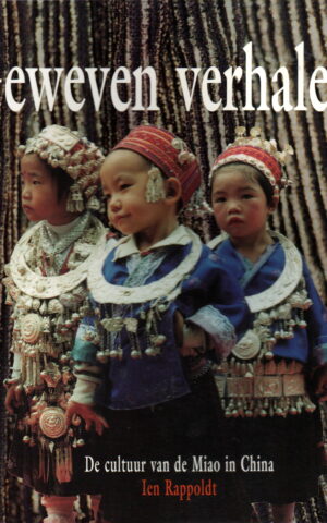 Geweven verhalen - De cultuur van de Miao in China -