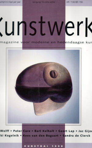 Kunstwerk - Ann Wolff, Peter Care, Bart Kelholt, Geert Lap, Jac Gijzen, Kiki Kogelnik, Kees van den Bogaart, Sandra de Clerck - Kunstrai 1998 -
