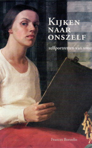 Kijken naar onszelf - zelfportretten van vrouwen -