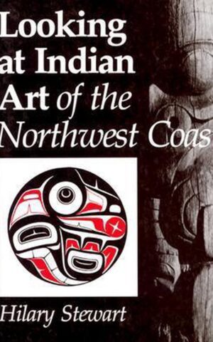 Looking at Indian Art of the Northwest Coast