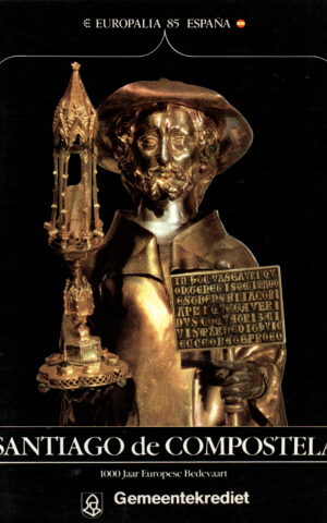 Santiago de Compostela - 1000 Jaar Europese Bedevaart -