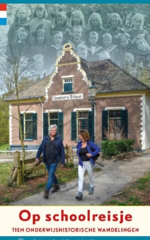 Op schoolreisje - Tien onderwijshistorische wandelingen -