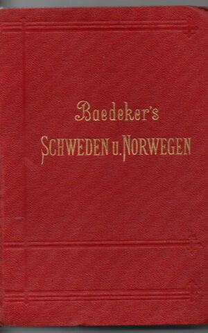 Baedeker's Schweden u. Norwegen - nebst den wichtigsten reiserouten durch Dänemark -