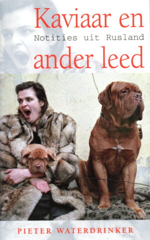 Kaviaar en ander leed - Notities uit Rusland -