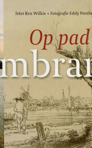 Op pad met Rembrandt - In en rondom Amsterdam -