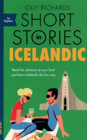Short Stories in Icelandic - Read for pleasure at your level and learn Icelandic the fun way -