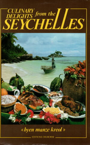 Culinary Delights from the Seychelles - 124 recipes from the Seychelles -
