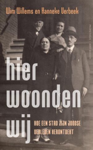 Hier woonden wij - Hoe een stad zijn Joodse verleden herontdekt -