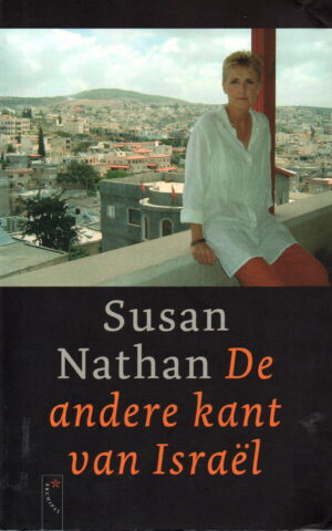 De andere kant van Israël - Mijn reis over de Joods-Arabische scheidslijn -