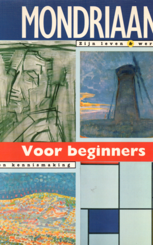 Mondriaan - Zijn leven & werk - Voor beginners - Een kennismaking -