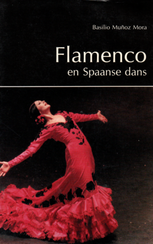 Flamenco en Spaanse dans - Aantekeningen bij de danstradities van Spanje -