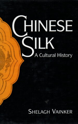 Chinese Silk - A Cultural History -