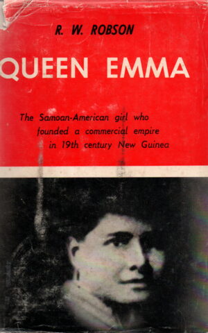 Queen Emma - The Samoan-American girl who founded a commercial empire in 19th century New Guinea -