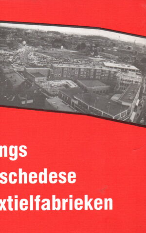 Langs Enschedese Textielfabrieken