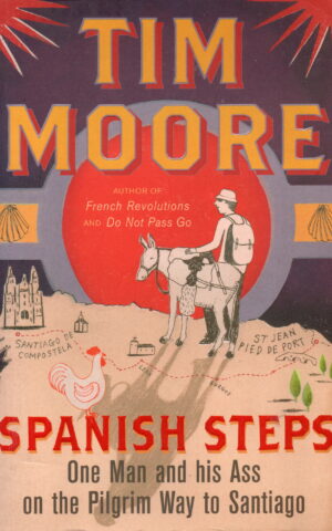 Spanish Steps - One Man and his Ass on the Pilgrim Way to Santiago -