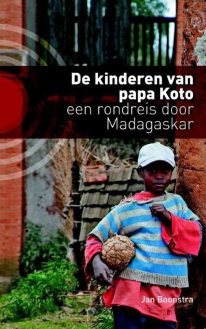 De kinderen van papa Koto - een rondreis door Madagaskar -