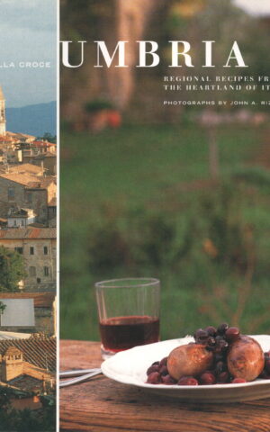 Umbria - Regional recipes from the heartland of Italy -