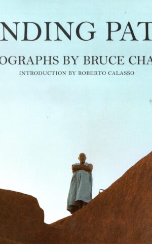 Winding Paths - Photographs by Bruce Chatwin -