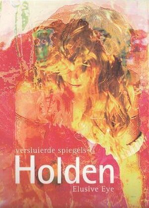 Lisa Holden - versluierde spiegels - Elusive Eye -