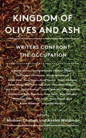 Kingdom of Olives and Ash - Writers confront the occupation -