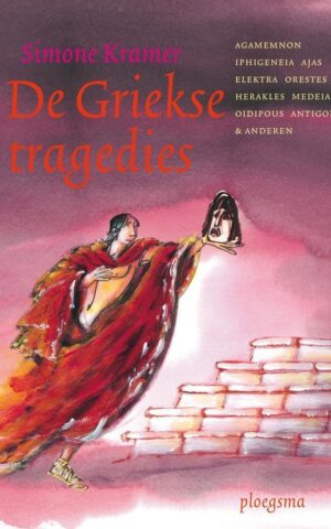 De Griekse tragedies - Agamemnon, Iphigeneia, Ajas, Elektra, Orestes, Herakles, Medeia, Oidipous, Antigone & anderen -