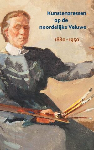 Kunstenaressen op de noordelijke Veluwe 1880-1950
