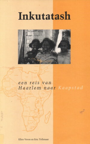 Inkutatash - een reis van Haarlem naar Kaapstad -
