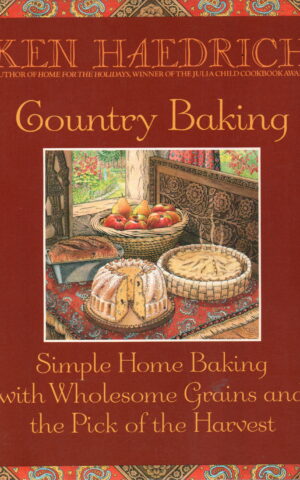 Country  Baking - Simple Home Baking with Wholesome Grains and the Pick of the Harvest -