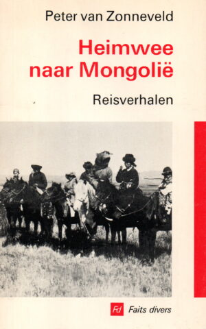 Heimwee naar Mongolië - Reisverhalen -