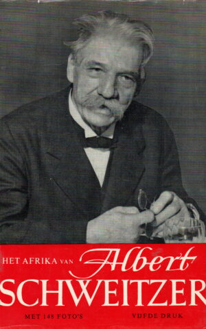 Het Afrika van Albert Schweitzer - met 148 foto's -