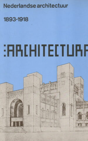 Nederlandse architectuur 1893-1918 :Architectura: