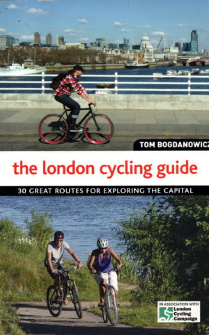 The London Cycling guide - 30 great routes for exploring the capital -