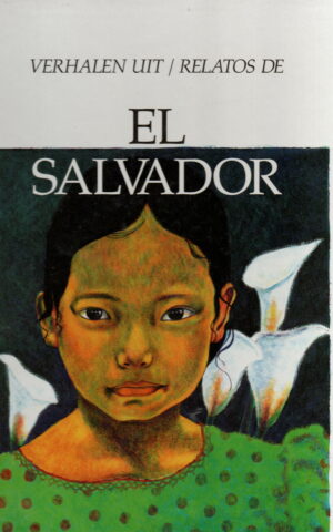 Verhalen uit / Relatos de - El Salvador -