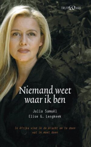 Niemand weet waar ik ben - In Afrika vind ik de kracht om te doen wat ik moet doen -