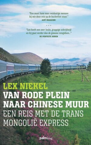 Van Rode Plein naar Chinese Muur - Een reis met de Trans Mongolië Epress -