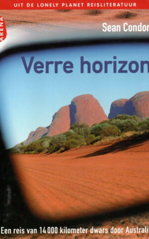 Verre horizon - Een reis van 14000 kilometer dwars door Australië -