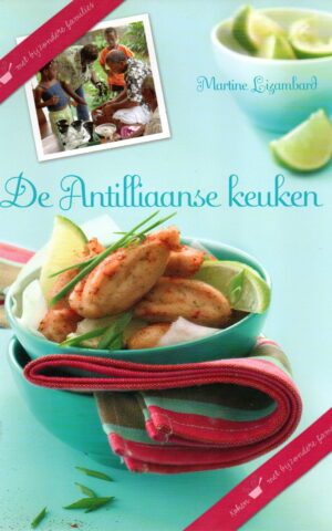 De Antilliaanse keuken - Koken met bijzondere families -