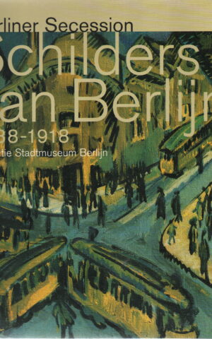 Schilders van Berlijn - 1888-1918 - Berliner Secession - Collectie Stadtmuseum Berlijn -