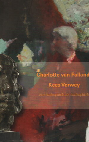 Charlotte van Pallandt / Kees Verweij - van buitenplaats tot buitenplaats -
