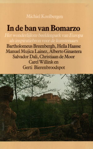 In de ban van Bomarzo - Het wonderlijkste beeldenpark van Europa als inspiratiebron voor de kunstenaars -