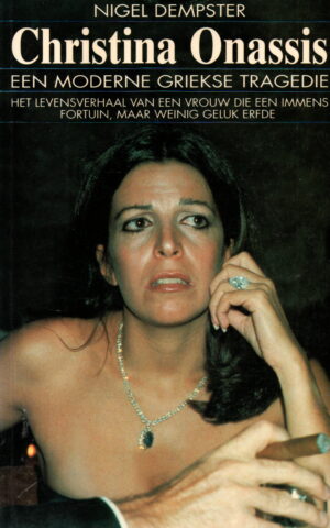 Christina Onassis - Een moderne Griekse tragedie -