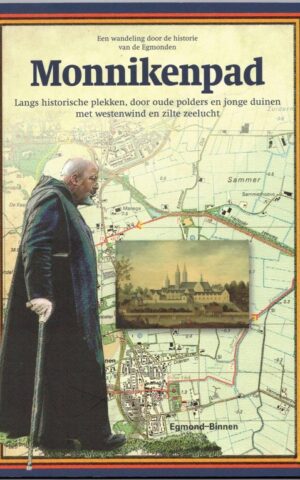 Monnikenpad - Een wandeling door de historie van de Egmonden -