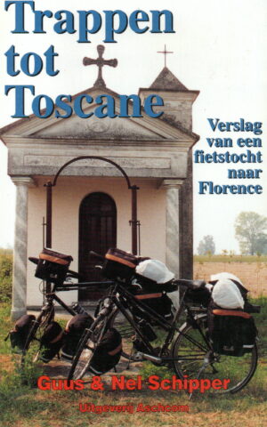 Trappen tot Toscane - Verslag van een fietstocht naar Florence -