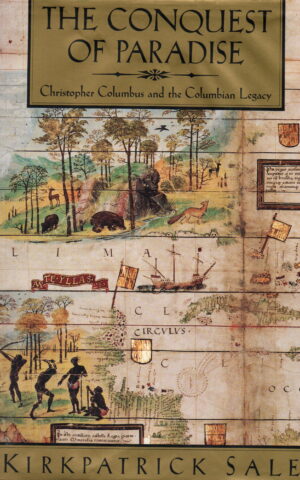 The Conquest of Paradise - Christopher Columbus and the Columbian Legacy -