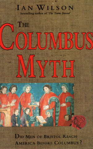 The Columbus Myth - Did Men of Bristol Reach America Before Columbus? -